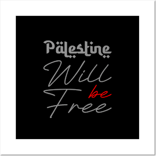 Palestine Will Be Free Posters and Art